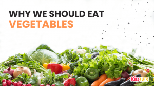 Why We Should Eat Vegetables? - Kidpid